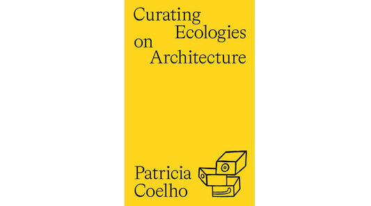 Curating ecologies on architecture