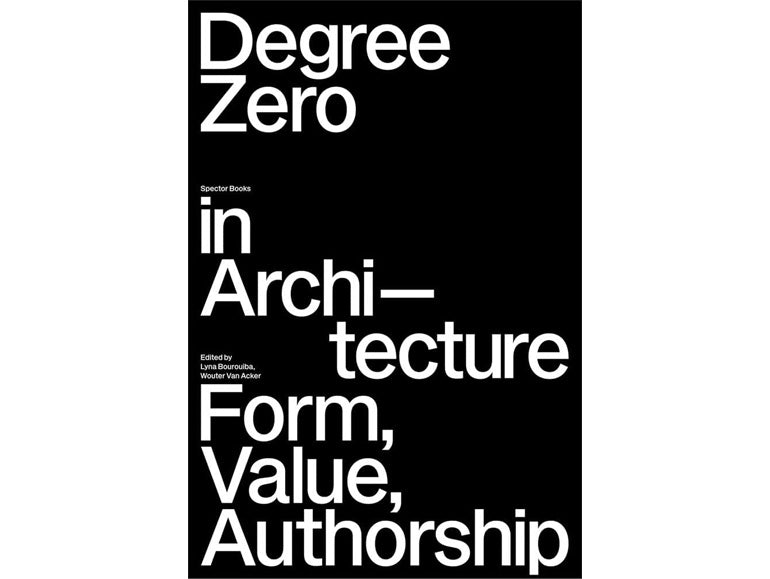 Degree zero in architecture: Form, value, authorship