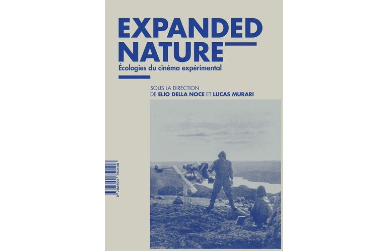 Expanded Nature : Écologies du cinéma expérimental