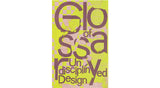 Glossary of undisciplined design
