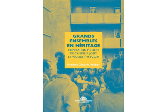 Grands ensembles en héritage: l'opération Million de Candilis, Josic et Woods (1954-2024)