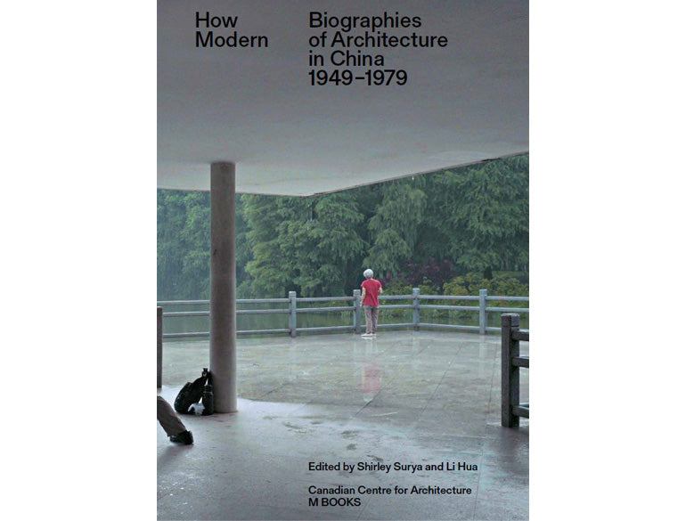 How Modern: Biographies of Architecture in China 1949–1979