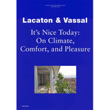 Lacaton &amp; Vassal – Il fait beau aujourd'hui : sur le climat, le confort et le plaisir