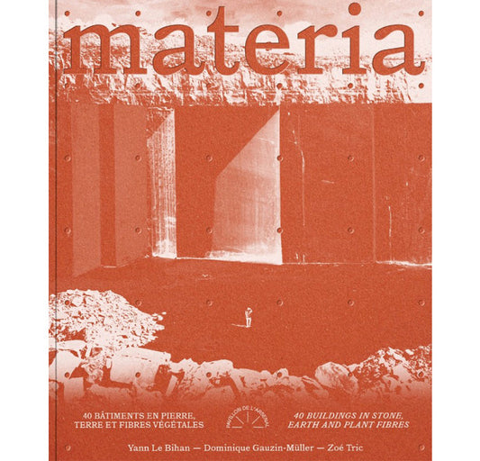 Materia : 40 bâtiments en pierre, terre et fibres végétales