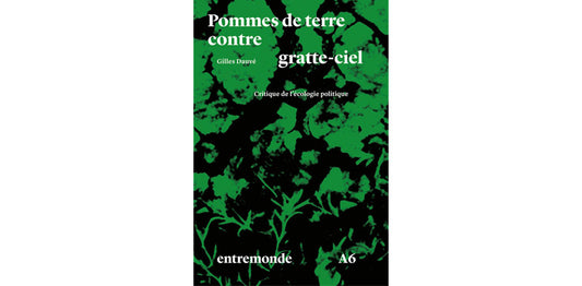 Pommes de terre contre gratte-ciel : Critique de l'écologie politique