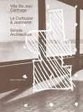 Architecture Simple : La Villa Baizeau à Carthage de Le Corbusier et Jeanneret