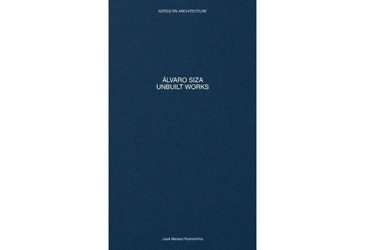 Alvaro Siza: Unbuilt works