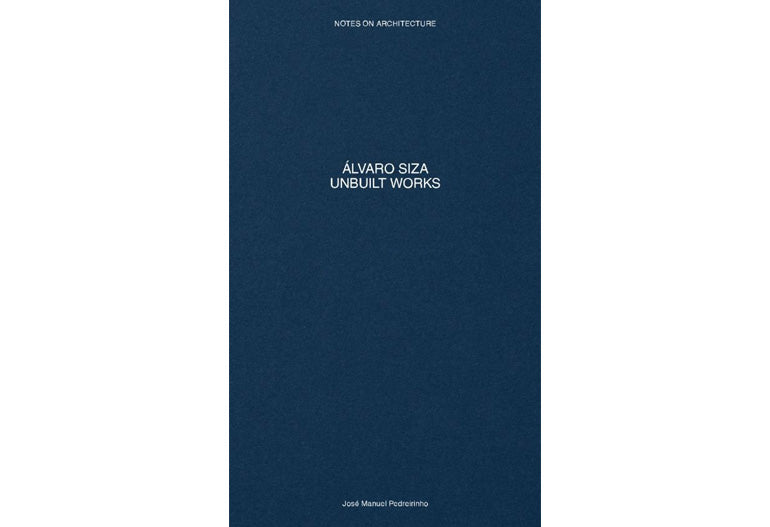 Alvaro Siza: Unbuilt works