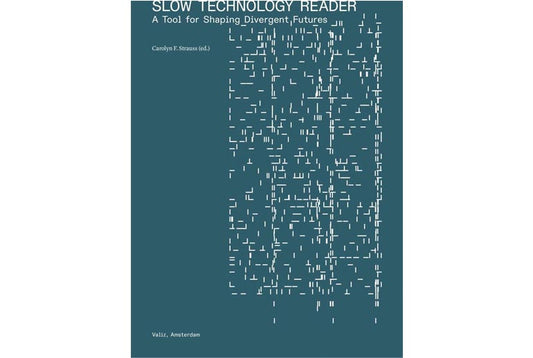 Slow technology reader: A tool for shaping divergent future
