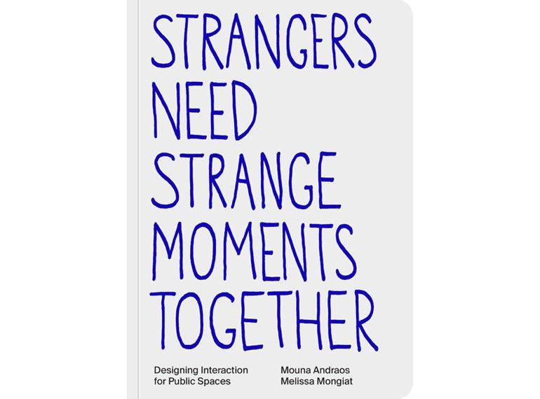 Strangers need strange moments together: Designing interaction for public spaces
