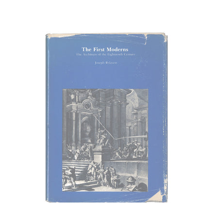 The first moderns: The architects of the eighteenth century
