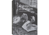 Architecture in Uniform: Designing and Building for the Second World War