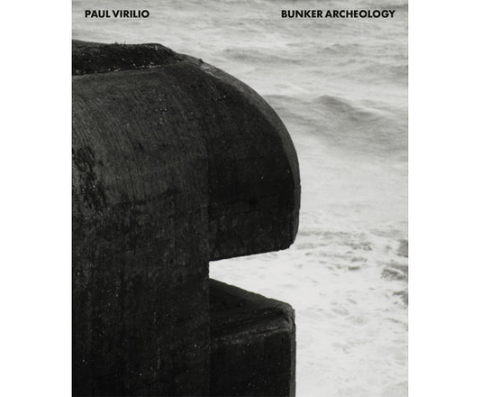 Paul Virilio: Bunker archeology