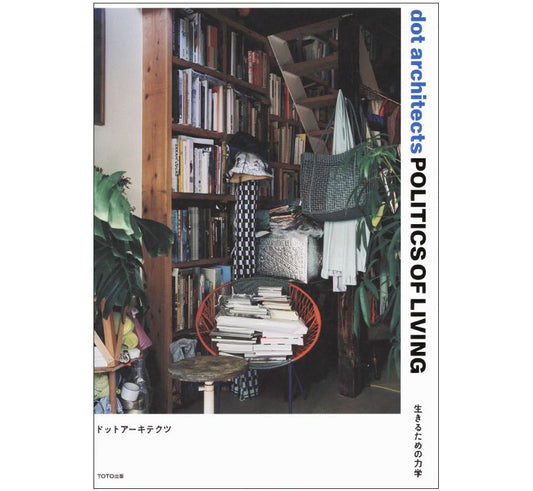 Dot Architects: Politics of living