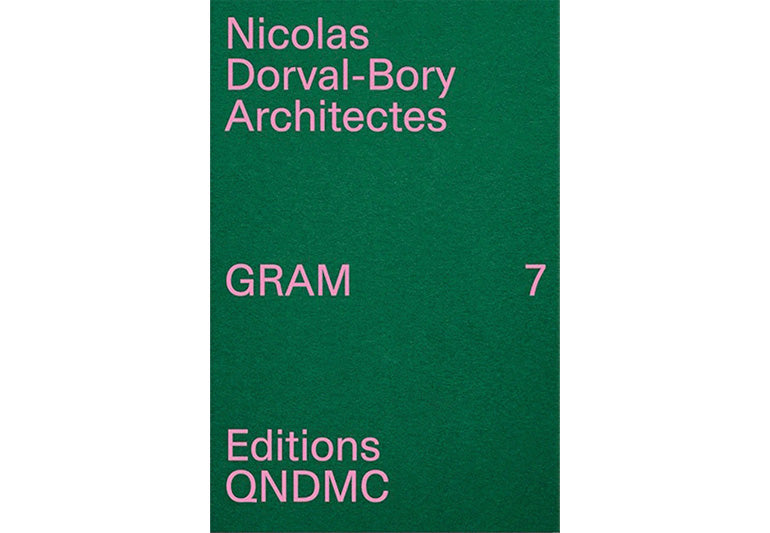 Gram 07 : Nicolas Dorval-Bory Architectes