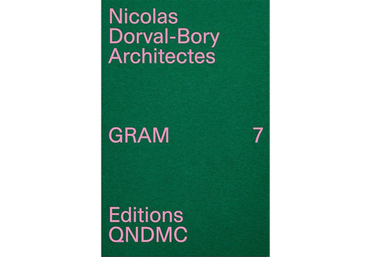 Gram 07 : Nicolas Dorval-Bory Architectes