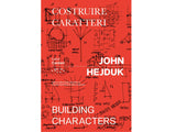 John Hejduk : Construire des personnages