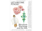 Devenons fongiques ! Enseignements sur le mycélium et arts : basés sur des conversations avec des gardiens de la sagesse, des artistes, des conservateurs, des féministes et des mycologues autochtones