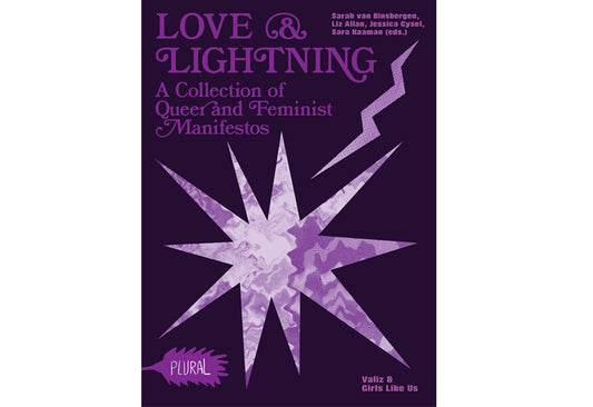 Love and Lightning : A Collection of Queer-Feminist Manifestos
