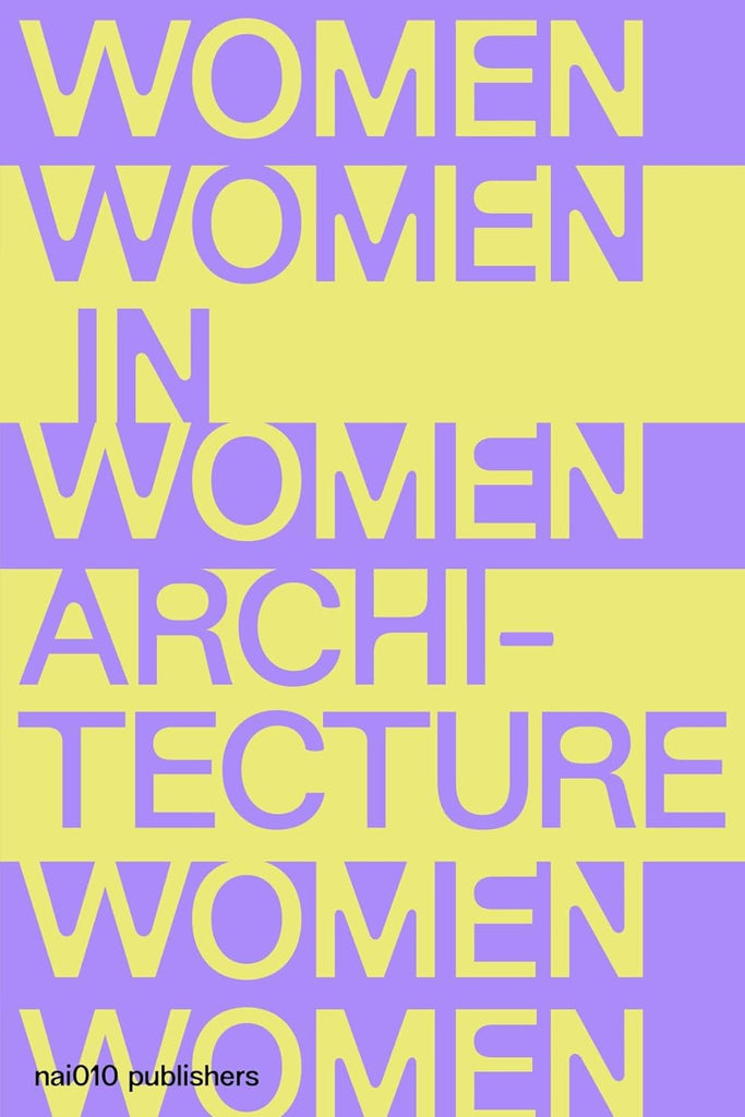 Women in architecture: Documents and histories