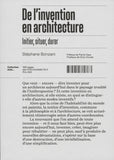 De l'invention en architecture : Initier, situer, durer