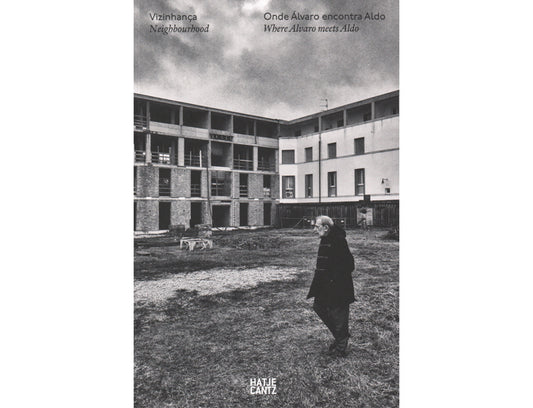 Alvaro Siza: Neighbourhood. Where Alvaro meets Aldo