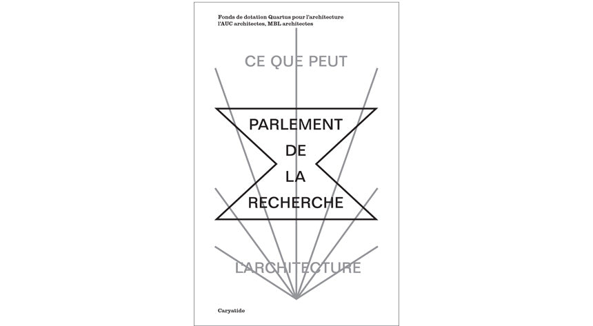 Le Parlement de la Recherche :  Ce que peut l'architecture