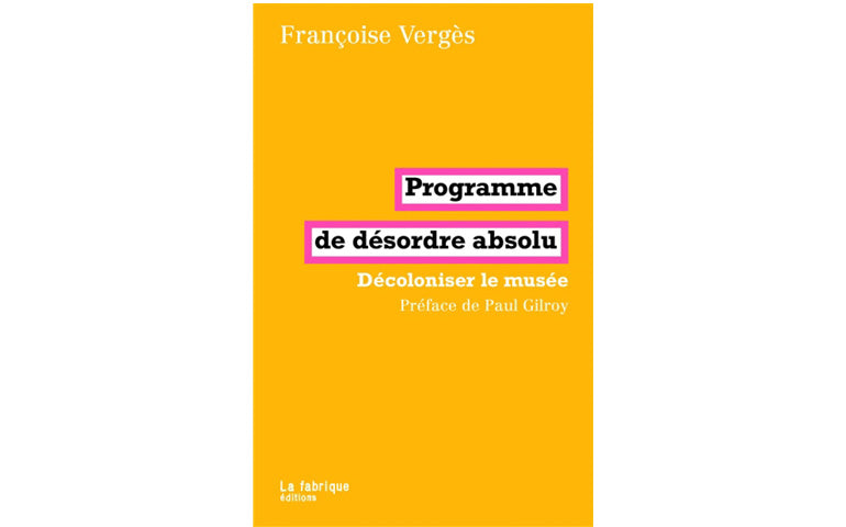 Programme de désordre absolu : décoloniser le musée