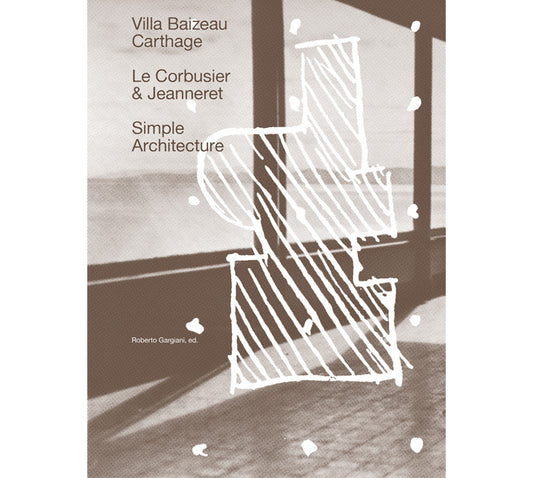 Architecture Simple : La Villa Baizeau à Carthage de Le Corbusier et Jeanneret
