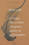 Wabi-Sabi à l'usage des artistes, designers, poètes et philosophes