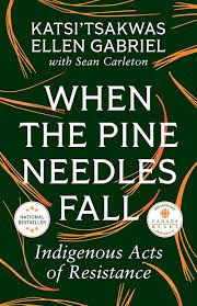 When the pine needles fall: Indigenous acts of resistance