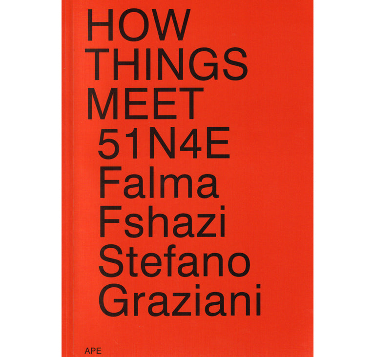 Comment les choses se rencontrent : 51n4e, Falma Fshazi, Stefano Graziani