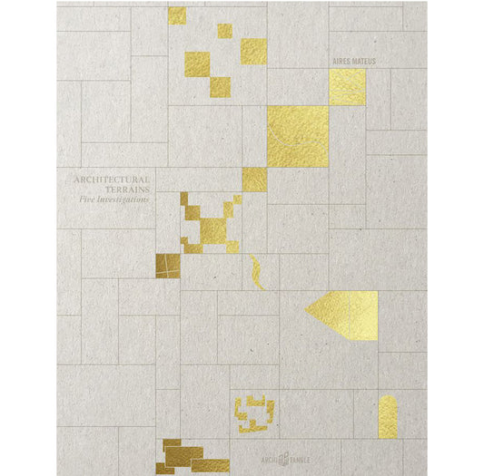 Aires Mateus: Architectural terrains, Five investigations