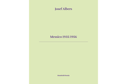 Messico 1935/1956: Josef Albers