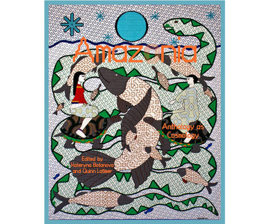 Amazonia: Anthology as cosmology