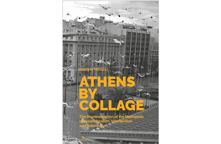 Athènes par collage : La représentation de la métropole entre réalisme, intervention et autonomie