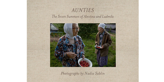 Aunties: The seven summers of Alevtina and Ludmila