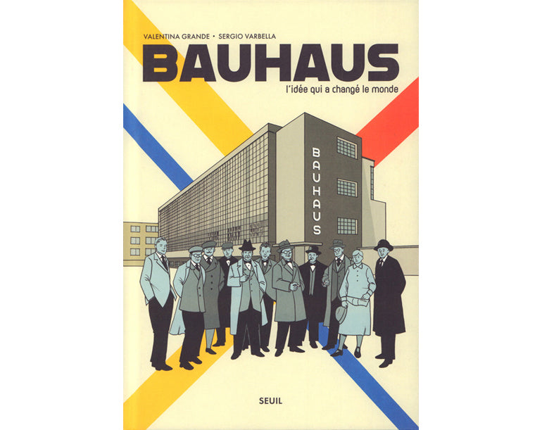 Bauhaus : L'idée qui a changé le monde
