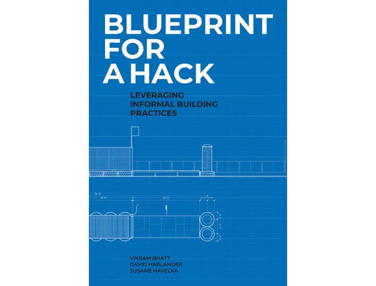 Blueprint for a hack: Leveraging informal building practices