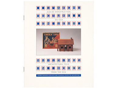 Buildings in Boxes: Architectural Toys from the CCA