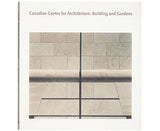 Centre Canadien d’Architecture : Architecture et paysage