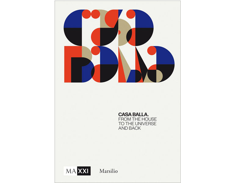 Giacomo Balla : Maison Balla. De la maison à l'univers et vice-versa