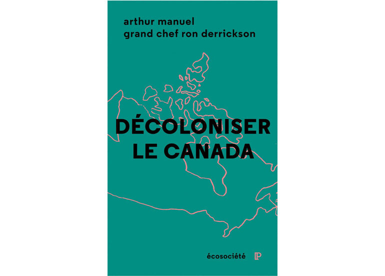 Décoloniser le Canada : Cinquante ans de militantisme autochtone