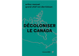 Décoloniser le Canada : Cinquante ans de militantisme autochtone