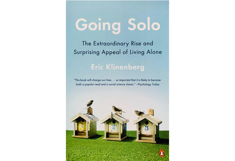Going solo: The extraordinary rise and surprising appeal of living alone