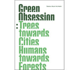 Green obsession: Trees towards cities, humans towards forests