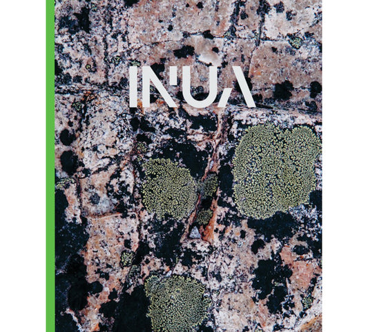 INUA: Inuit Nunangat Ungammuaktut Atautikkut / Inuit Moving Forward Together