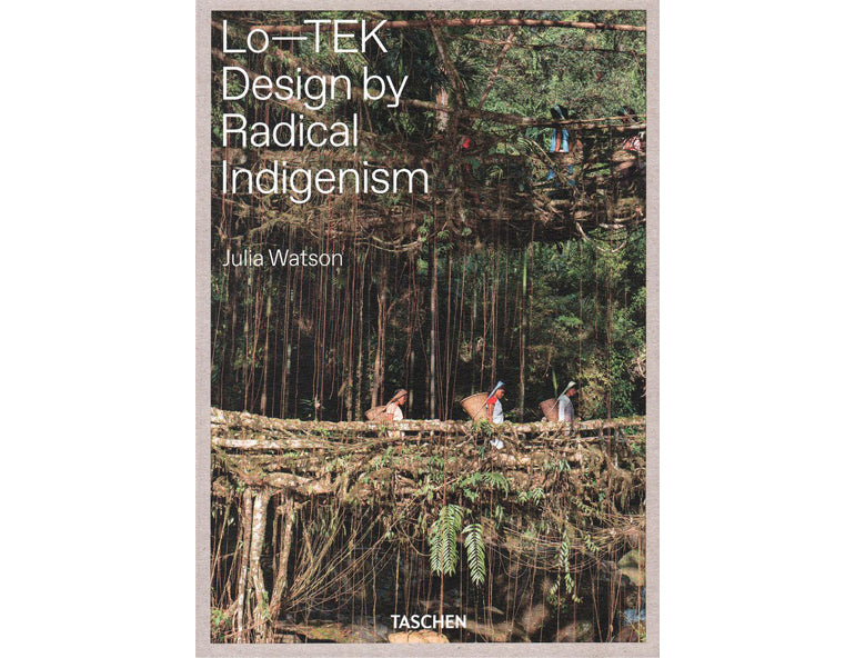 Lo-TEK. Design by Radical Indigenism