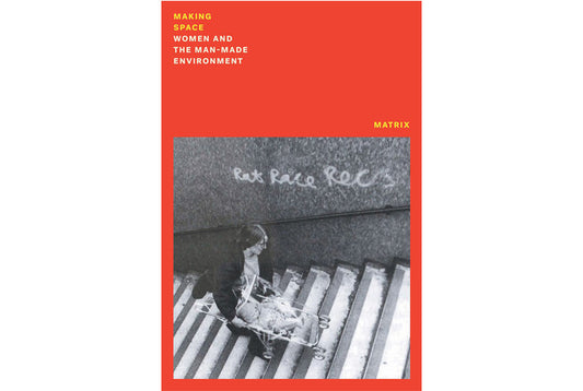 Making space: Women and the manmade environment