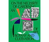 On the necessity of gardening: An ABC of art, botany and cultivation